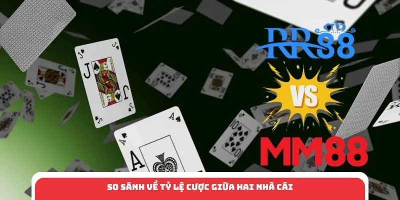 So sánh về tỷ lệ cược giữa hai nhà cái